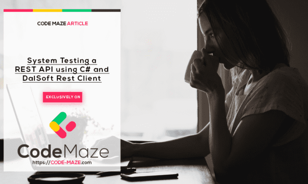 Learn How to Test a REST API using C# and DalSoft Rest Client